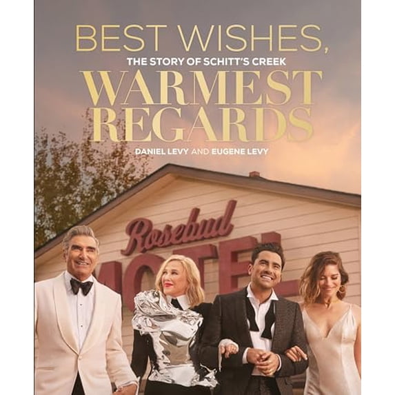 Pre-Owned Best Wishes, Warmest Regards: The Story of Schitt's Creek, 9780762499502, 0762499508, Hardcover,