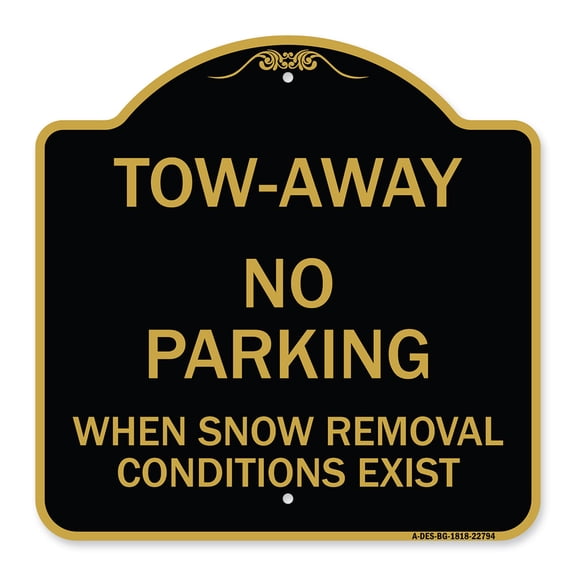 SignMission Designer Series Sign - Tow-Away No Parking When Snow Removal Conditions Exist | Black & Gold 18" X 18" Heavy-Gauge Aluminum Architectural Sign | Protect Your Business | Made