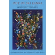 Out of Sri Lanka: Tamil, Sinhala and English Poetry from Sri Lanka and Its Diasporas (Paperback)