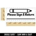 thumbnail image 2 of Please Sign and Return Pencil School Self-Inking Rubber Stamp Ink Stamper - Black Ink - Small 1-1/2 Inch, 2 of 7