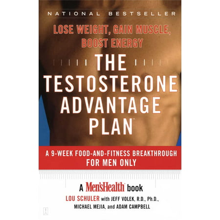 The Testosterone Advantage Plan : Lose Weight, Gain Muscle, Boost (Best Meal Plan To Gain Muscle Mass)