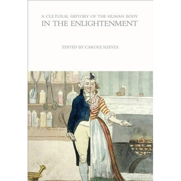 Cultural Histories A Cultural History of the Human Body in the Enlightenment, (Paperback)