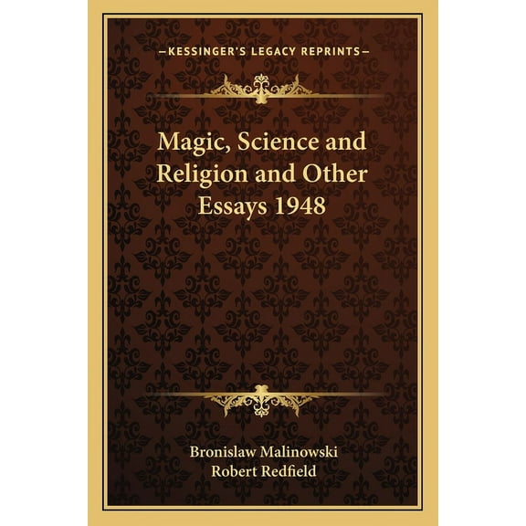 Magic, Science and Religion and Other Essays 1948