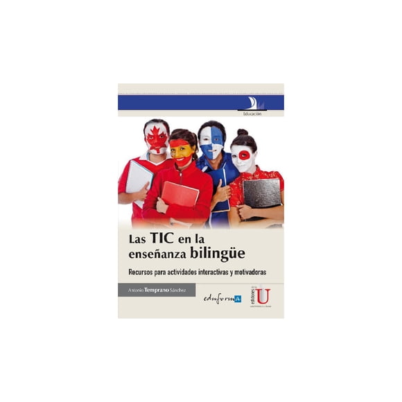 Las TIC en la enseñanza bilingüe Ediciones de la U 9789587620207
