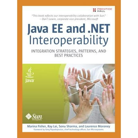 Java Ee and .Net Interoperability : Integration Strategies, Patterns, and Best (Application Integration Best Practices)