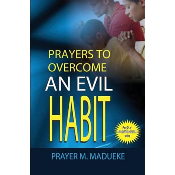 Pre-Owned Prayers to Overcome an Evil Habit