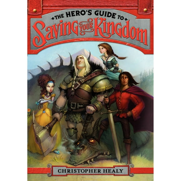 Pre-Owned The Hero's Guide to Saving Your Kingdom (Hardcover 9780062117434) by Christopher Healy