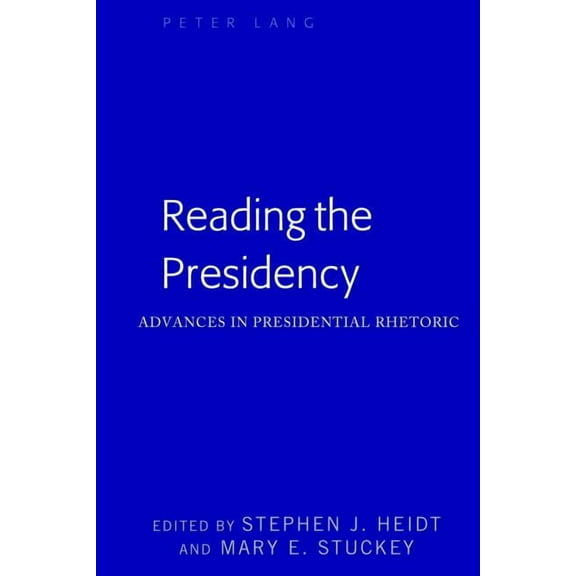 Frontiers in Political Communication: Reading the Presidency: Advances in Presidential Rhetoric (Paperback)