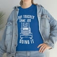thumbnail image 2 of Lady Trucker, Same Job, Just Look Better Doing It T-Shirt, 2 of 4