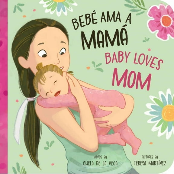Bebé Ama/Baby Loves Bebé AMA a Mamá / Baby Loves Mom, Book 1, (Board Book)