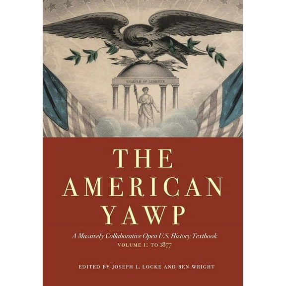 The American Yawp, Volume 1: A Massively Collaborative Open U.S. History Textbook: To 1877, (Paperback)