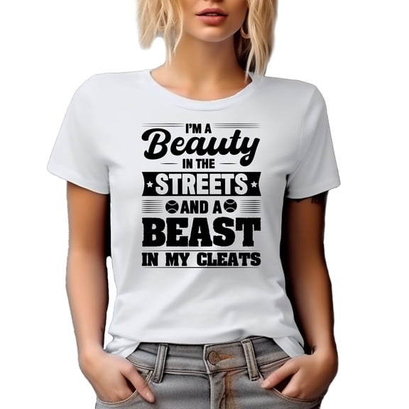 I'm a Beauty in the Streets and a Beast in My Cleats, Female Baseball Player, White T-Shirt, Small