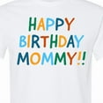 thumbnail image 4 of Inktastic Happy Birthday Mommy T-Shirt, 4 of 5