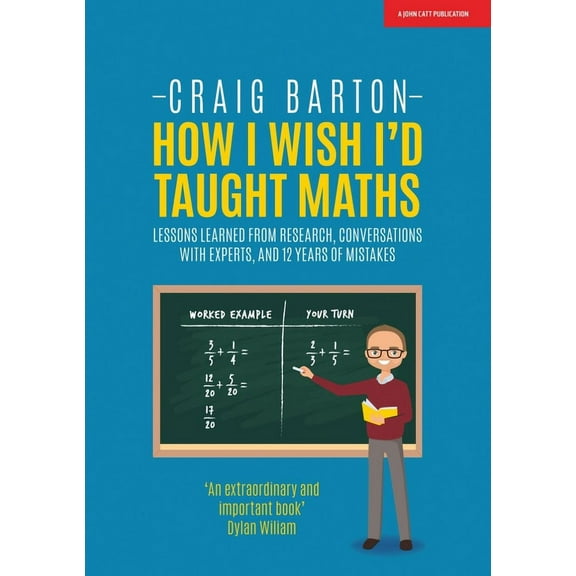 How I Wish I Had Taught Maths: Reflections on Research, Conversations with Experts, and 12 Years of Mistakes, (Paperback)