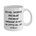 thumbnail image 2 of Sarcastic Social worker Gifts, Social Worker. Because Freakin', Birthday Gifts, 15oz Mug For Social worker from Boss, Unique social worker mug, Social worker gift mug, Unique social worker gift,, 2 of 2