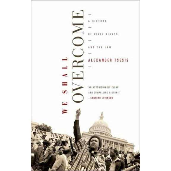 We Shall Overcome : A History of Civil Rights and the Law (Paperback)