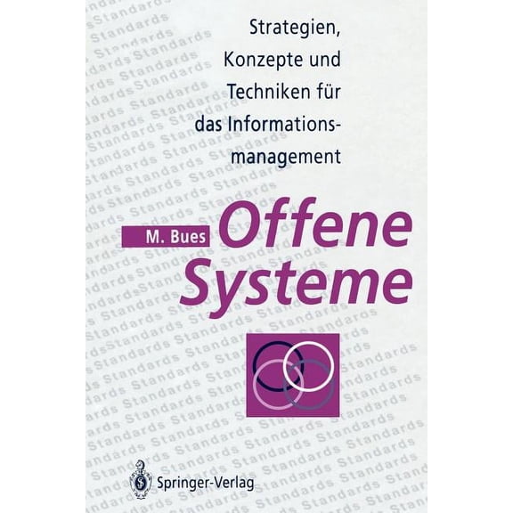 Offene Systeme: Strategien, Konzepte Und Techniken Fur Das Informationsmanagement