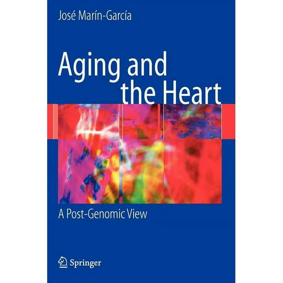 Aging and the Heart: A Post-Genomic View, (Hardcover)
