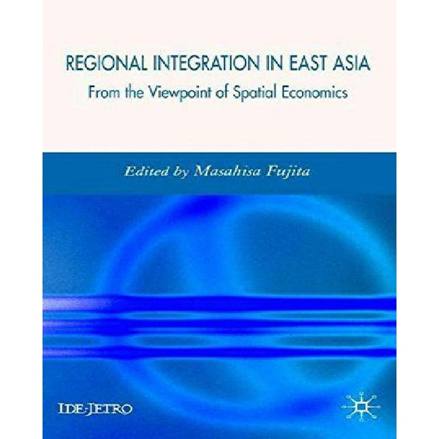Intégration Régionale en Asie Orientale, du Point de Vue de l'Économie Spatiale