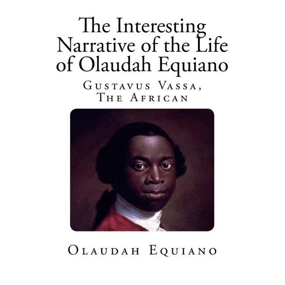 Slavery: The Interesting Narrative of the Life of Olaudah Equiano : Gustavus Vassa, The African (Paperback)