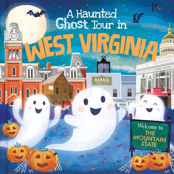 Haunted Ghost Tour in: A Haunted Ghost Tour in West Virginia (Hardcover)