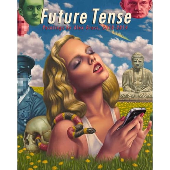 Pre-Owned Future Tense: Paintings by Alex Gross, 2010-2014 (Hardcover) 1584235756 9781584235750