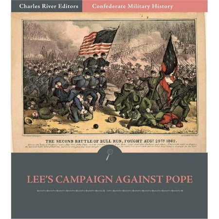 Confederate Military History: Lee's Campaign Against Pope In Northern Virginia (Illustrated Edition) -