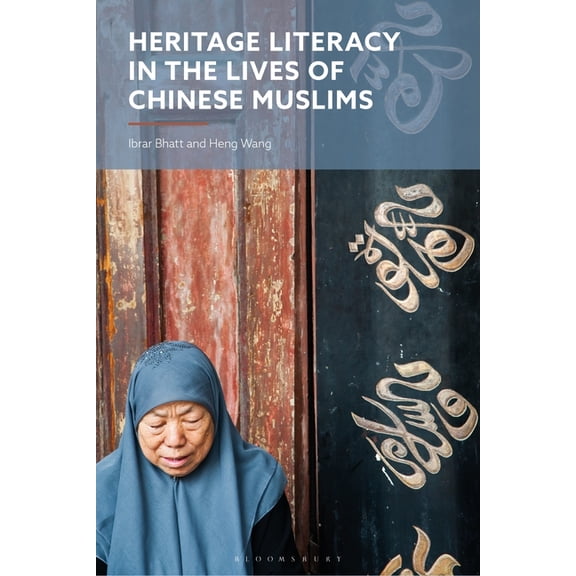 Heritage Literacy in the Lives of Chinese Muslims, (Hardcover)