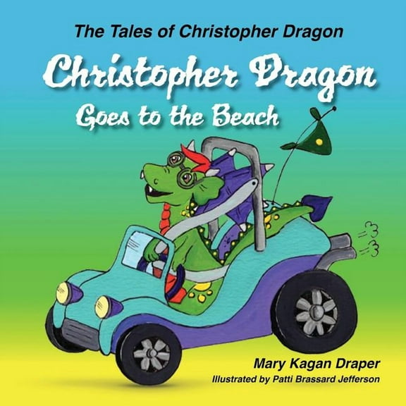Christopher Dragon Goes to the Beach (The Tales of Christopher Dragon Book 3), (Paperback)