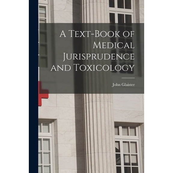 A Text-book of Medical Jurisprudence and Toxicology (Paperback)
