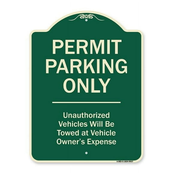 SignMission A-DES-G-1824-9937 18 x 24 in. Green Designer Series Sign - Permit Parking Only Unauthorized Vehicles Will Be Towed At Vehicle Owners Expense
