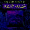 The Soft Tones Of Acid Jazz