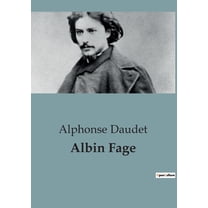 Albin Fage: Les transitions d'un homme face aux illusions de la sociÃ©tÃ©, (Paperback)