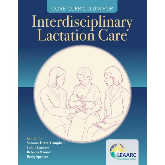 Pre-Owned Core Curriculum For Interdisciplinary Lactation Care Paperback
