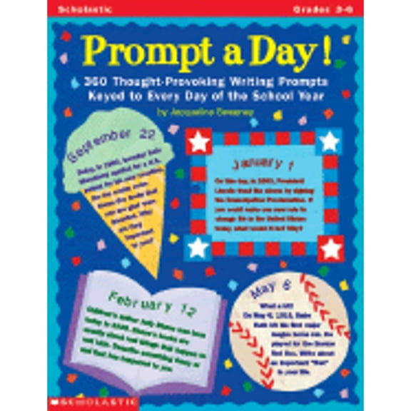 Prompt a Day! : 625 Thought-Provoking Writing Prompts Linked to Every Day of the School Year