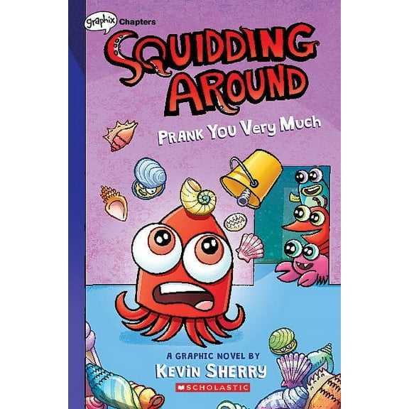 Squidding Around Prank You Very Much: A Graphix Chapters Book (Squidding Around #3): Volume 3, (Paperback)