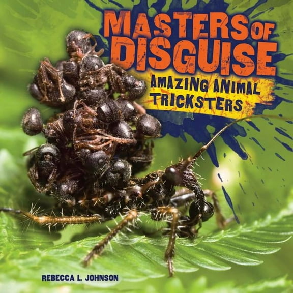 Masters of Disguise: Amazing Animal Tricksters, (Hardcover)