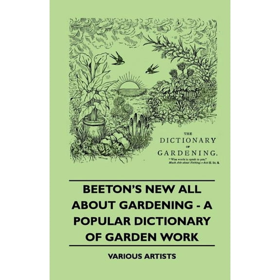 Beeton's New All about Gardening - A Popular Dictionary of Garden Work, (Paperback)