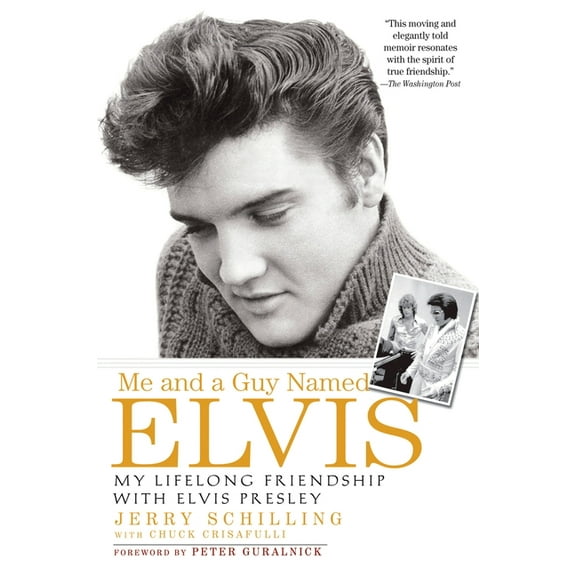 Me and a Guy Named Elvis: My Lifelong Friendship With Elvis Presley