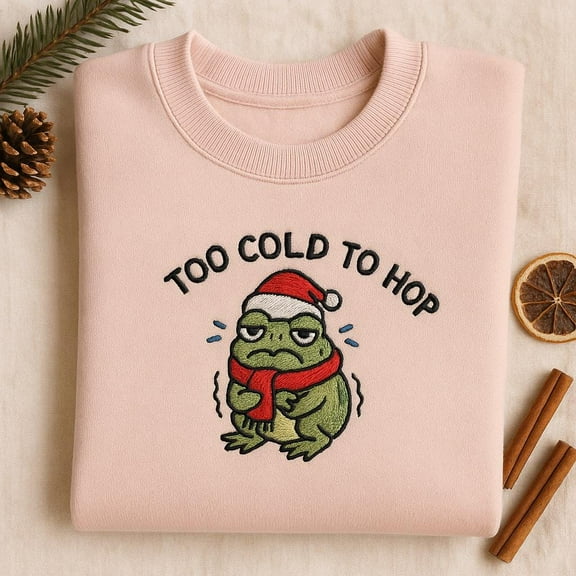 Embroidered Too Cold To Hop Frog Sweatshirt, Cute Christmas Toad Hoodie, Funny Winter Crewneck, Holiday Grumpy Frog Embroidered Gift for Her