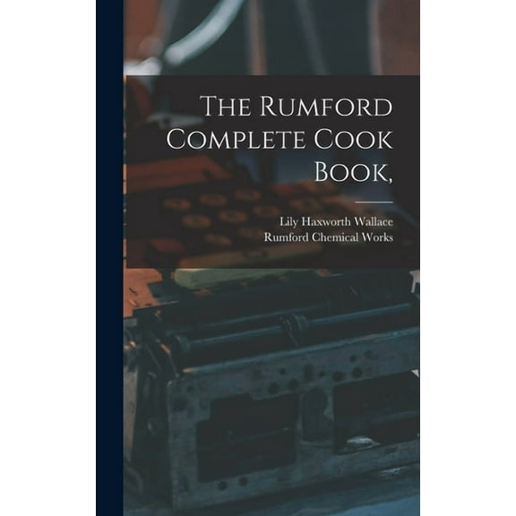 The Rumford Complete Cook Book,, (Hardcover)