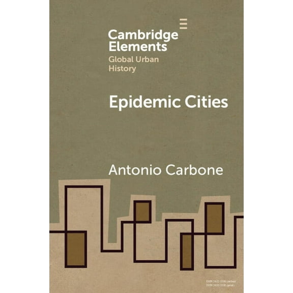 Elements in Global Urban History Epidemic Cities, (Paperback)