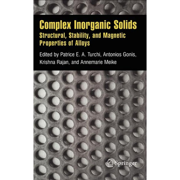 Complex Inorganic Solids: Structural, Stability, and Magnetic Properties of Alloys, (Hardcover)