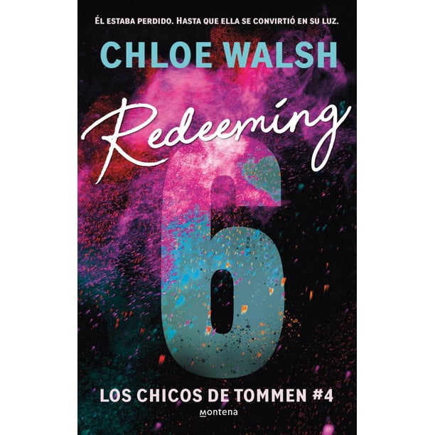 Libro Redeeming 6 ( Los Chicos De Tommen 4 ) Tapa Blanda, Autor Chloe Walsh, Editorial Montena