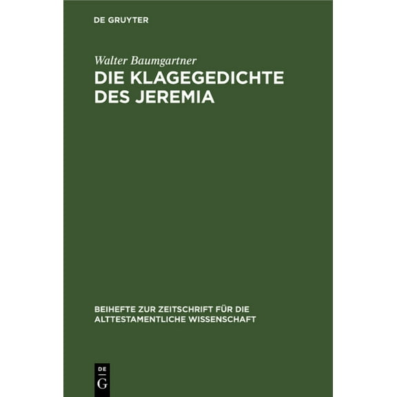 Beihefte Zur Zeitschrift Für die Alttestamentliche Wissensch: Die Klagegedichte Des Jeremia (Hardcover)