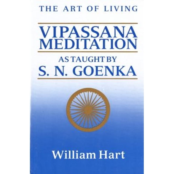 Pre-Owned The Art of Living: Vipassana Meditation: As Taught by S. N. Goenka (Paperback) 0060637242 9780060637248