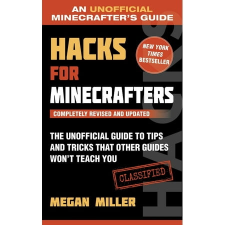 Hacks for Minecrafters : The Unofficial Guide to Tips and Tricks That Other Guides Won't Teach You (Paperback)