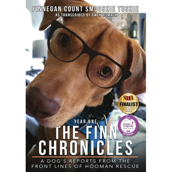The Finn Chronicles: Year One: A dog's reports from the front lines of hooman rescue, (Paperback)