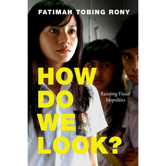 Camera Obscura Book How Do We Look?: Resisting Visual Biopolitics, (Hardcover)