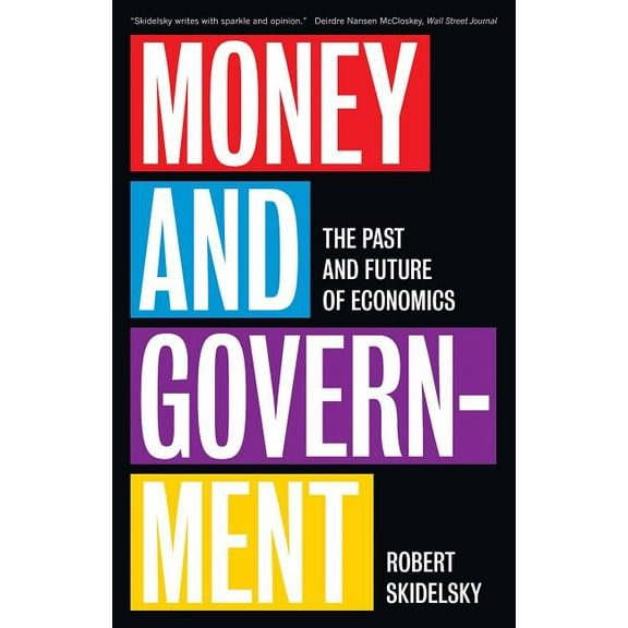 Money and Government: The Past and Future of Economics, (Paperback)